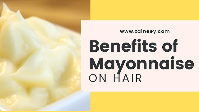 Benefits of Mayonnaise on Hair