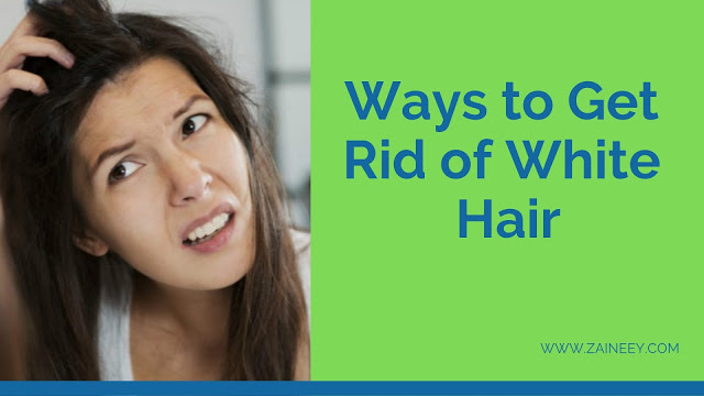 ways to get rid of white hair
