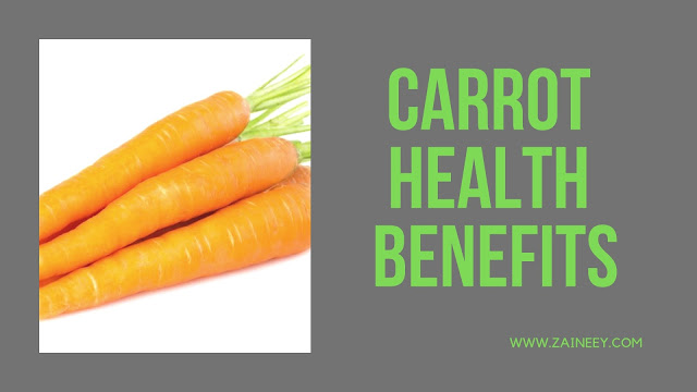5 Carrots Health Benefits: How Carrots Help Your Body | Zaineey's Blog