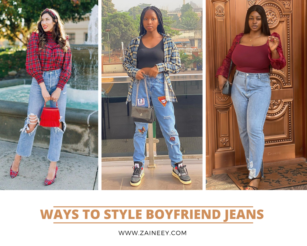 Cool Ways to Style Boyfriend Jeans | Zaineey's Blog